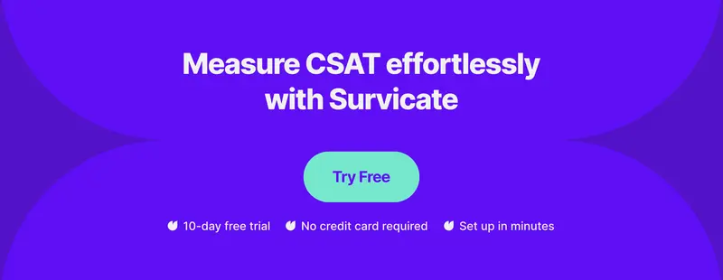 Measure CSAT effortlessly with Survicate to improve customer satisfaction.