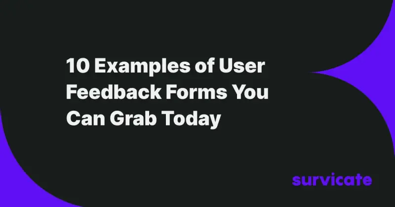 10 User Feedback Form Examples You Can Grab Today