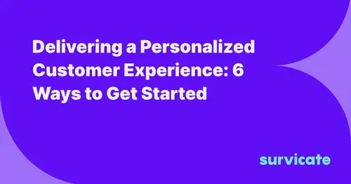 6 Ways to Personalize Customer Experience