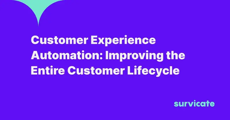 Customer Experience Automation: Improving the Entire Customer Lifecycle