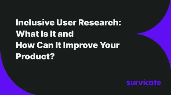 Inclusive User Research: What Is It and How Can It Improve Your Product?