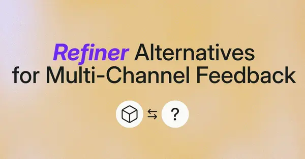 7 Refiner Alternatives for Feedback That Goes Past the Login Screen (2026)