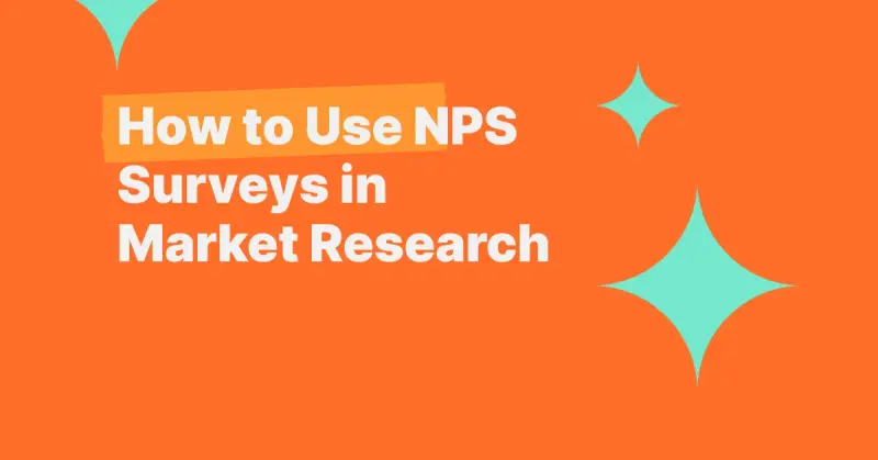 How to Use NPS Surveys in Market Research
