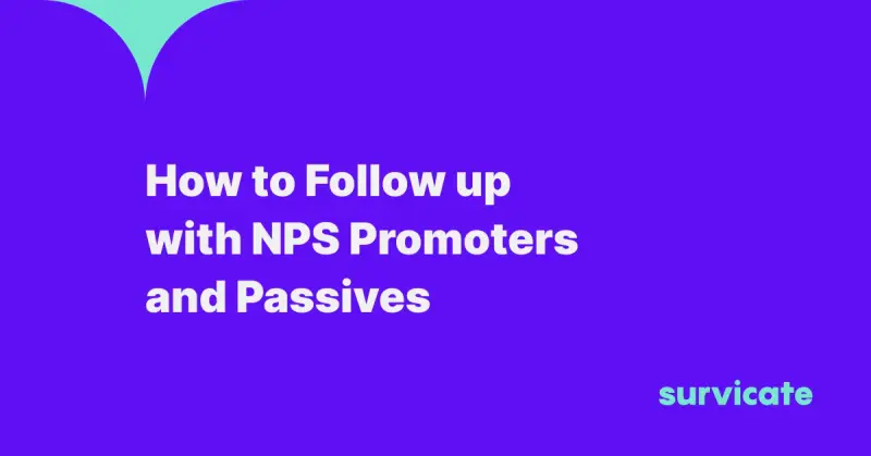 How to Follow up with NPS Promoters and Passives