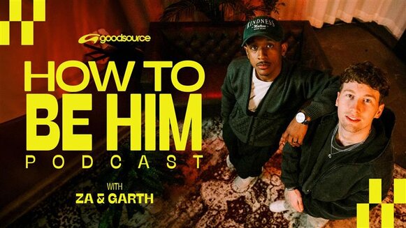 How To Be Him Podcast with Za & Garth 