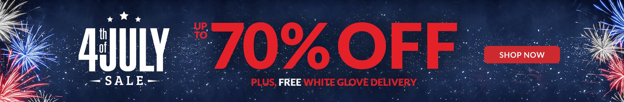 4th of July Sale up to 70% Off