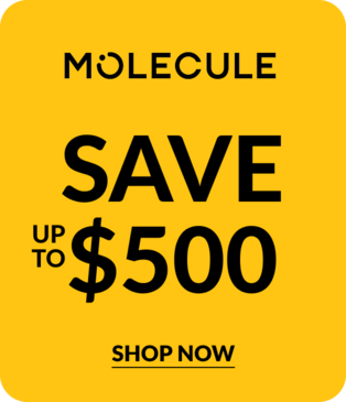 Molecule Save up to $500