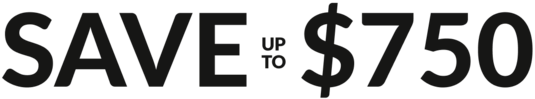 Save up to $750