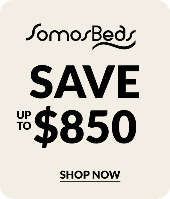 Somosbeds save up to $850