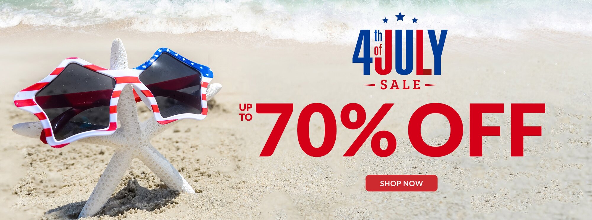 4th of July Sale up to 70% OFF