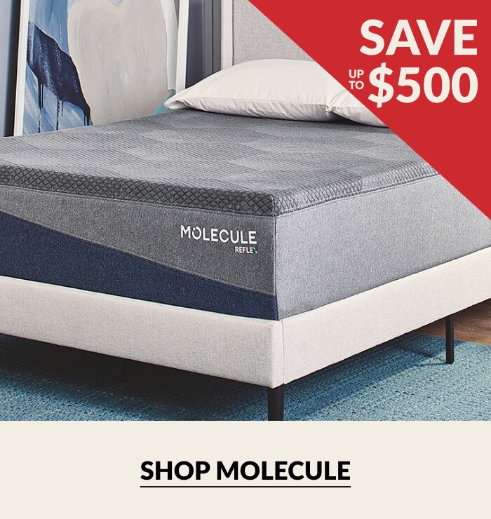 Molecule save up to $500