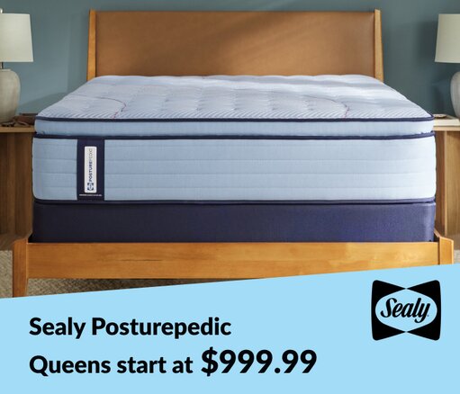 Sealy Posturepedic Queens start at $999.99