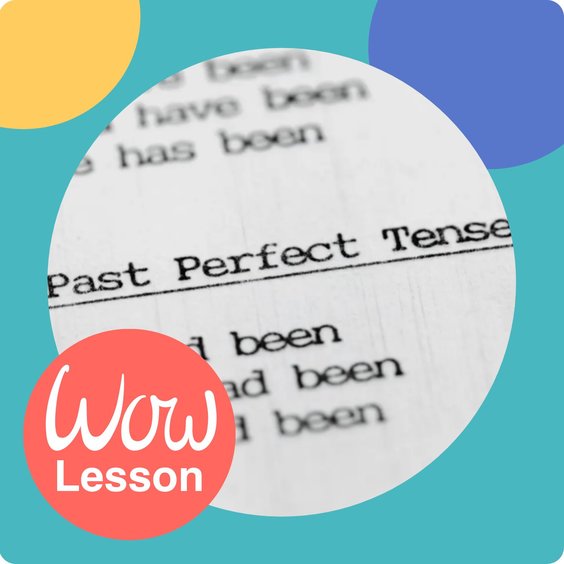 KS2 Year 5 English Past Perfect EuHu WOW Lesson