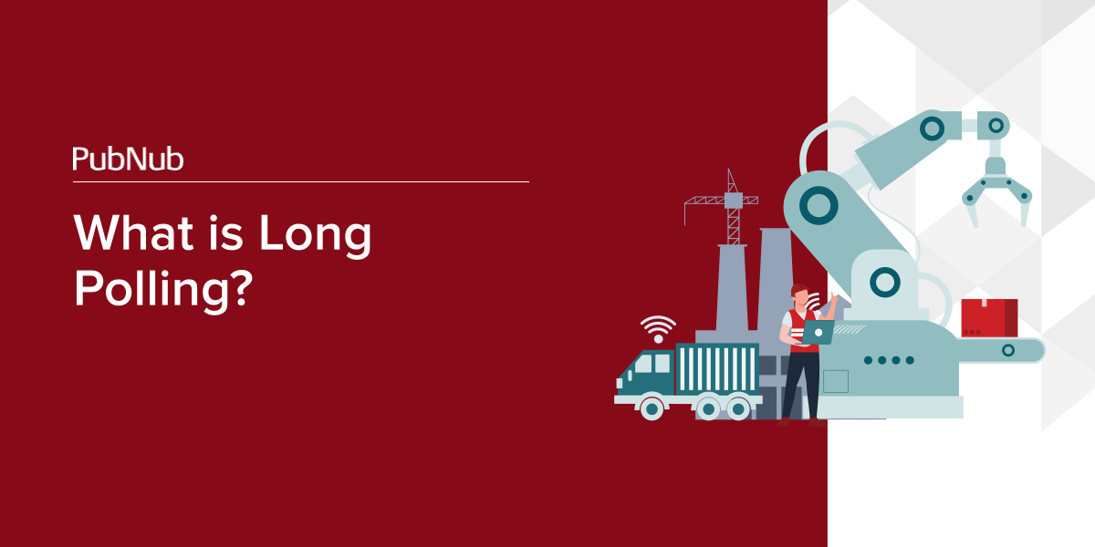 What is Long Polling and How Does it Work? PubNub