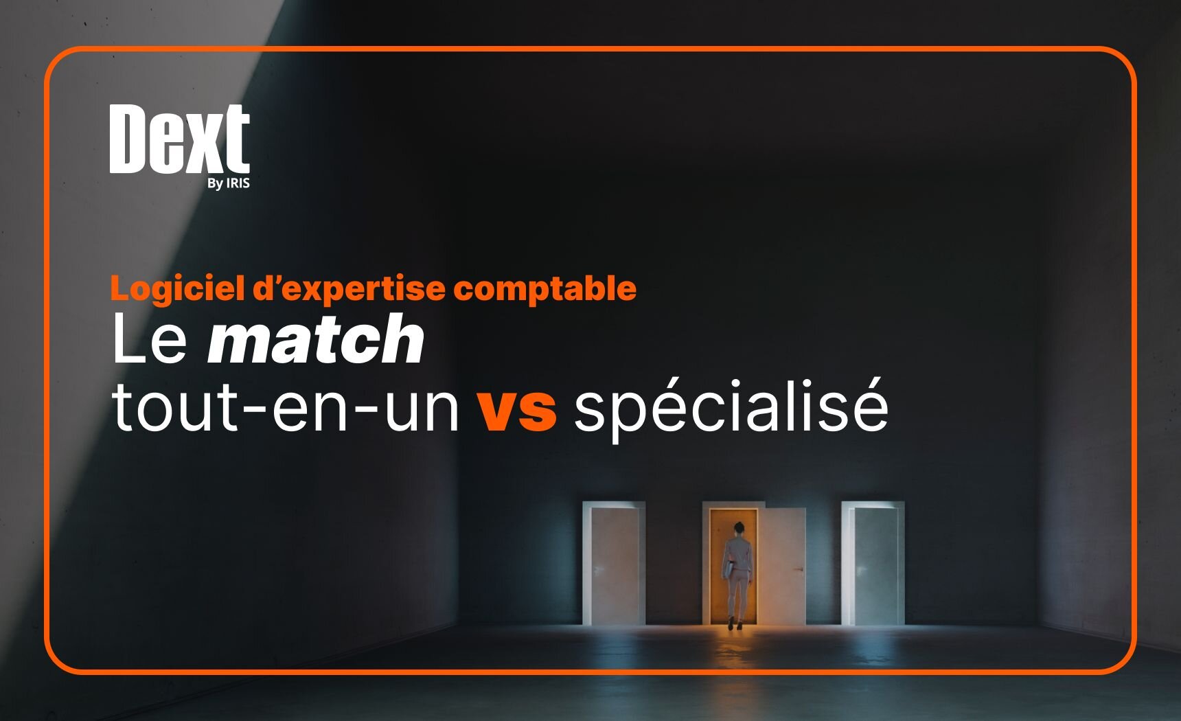 Logiciel d’expertise comptable : match tout-en-un vs spécialisé | Dext