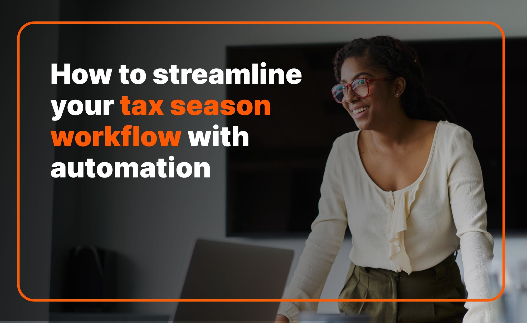 How to streamline your tax season workflow with automation | Dext