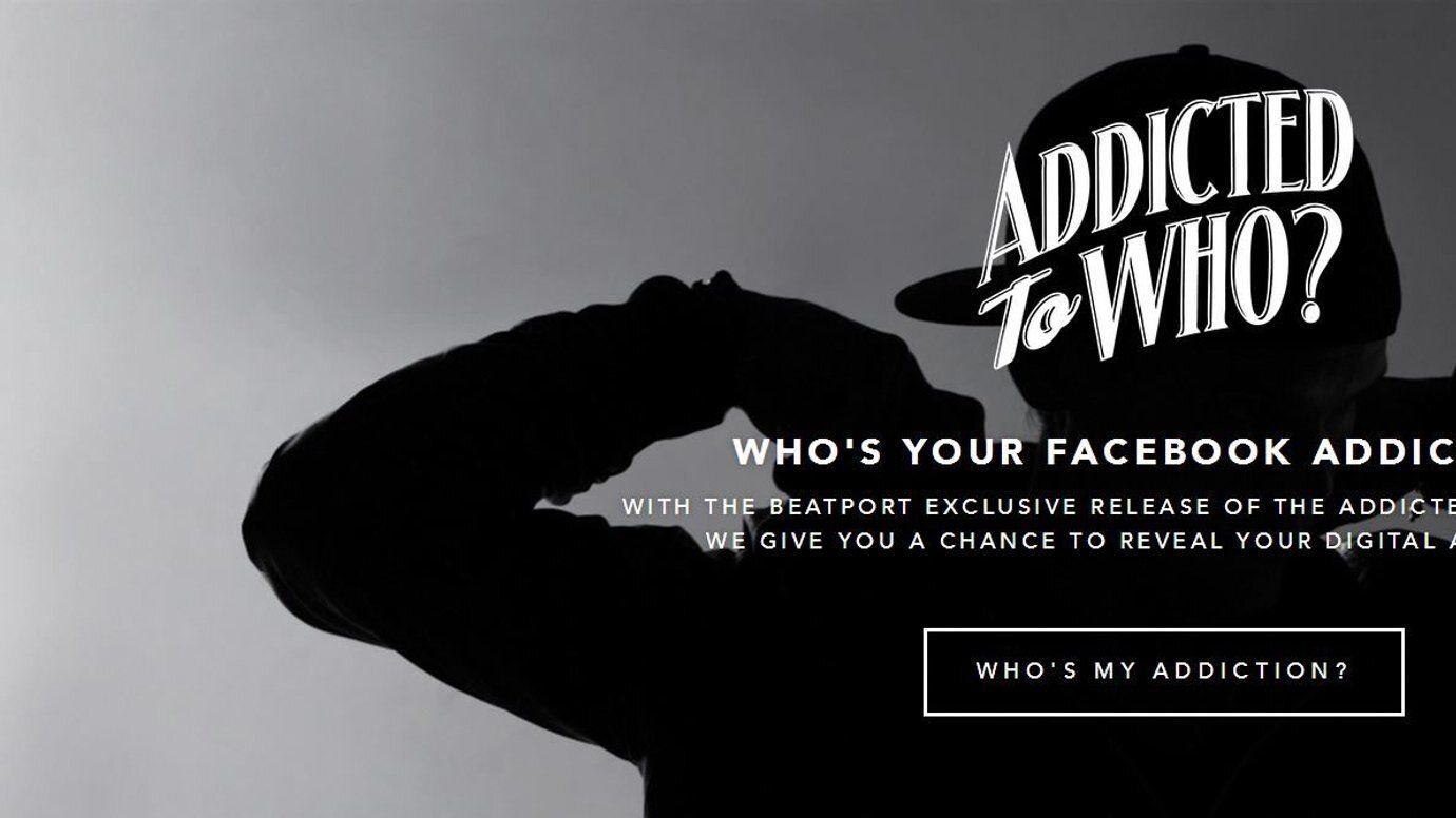 Who's your addiction?