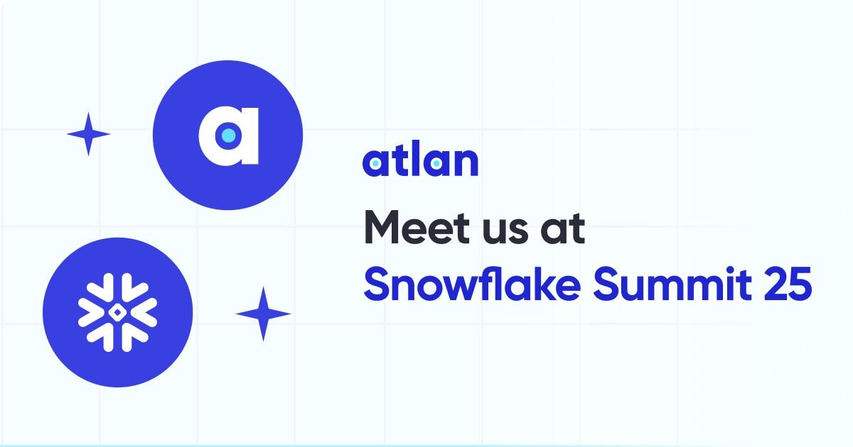 Meet Atlan at Snowflake Summit ’25