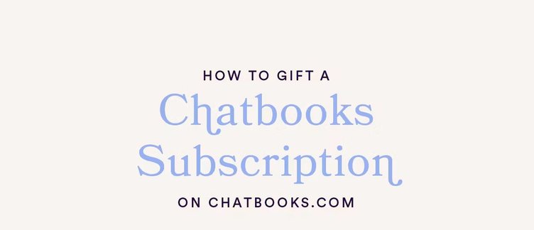 How to Gift a Chatbooks Subscription - Send a Photo Book Subscription ...
