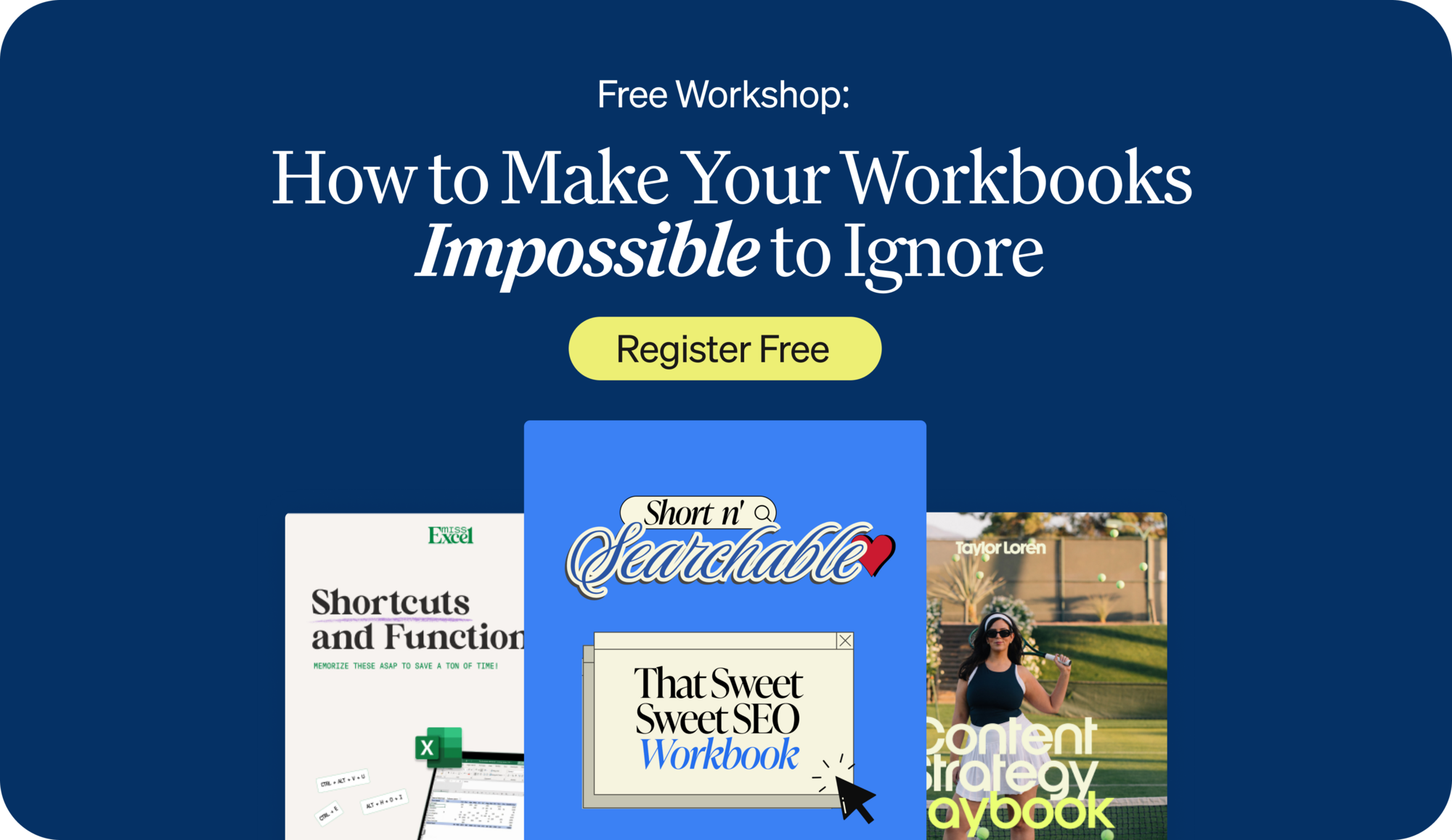 How to Make Your Workbooks Impossible to Ignore