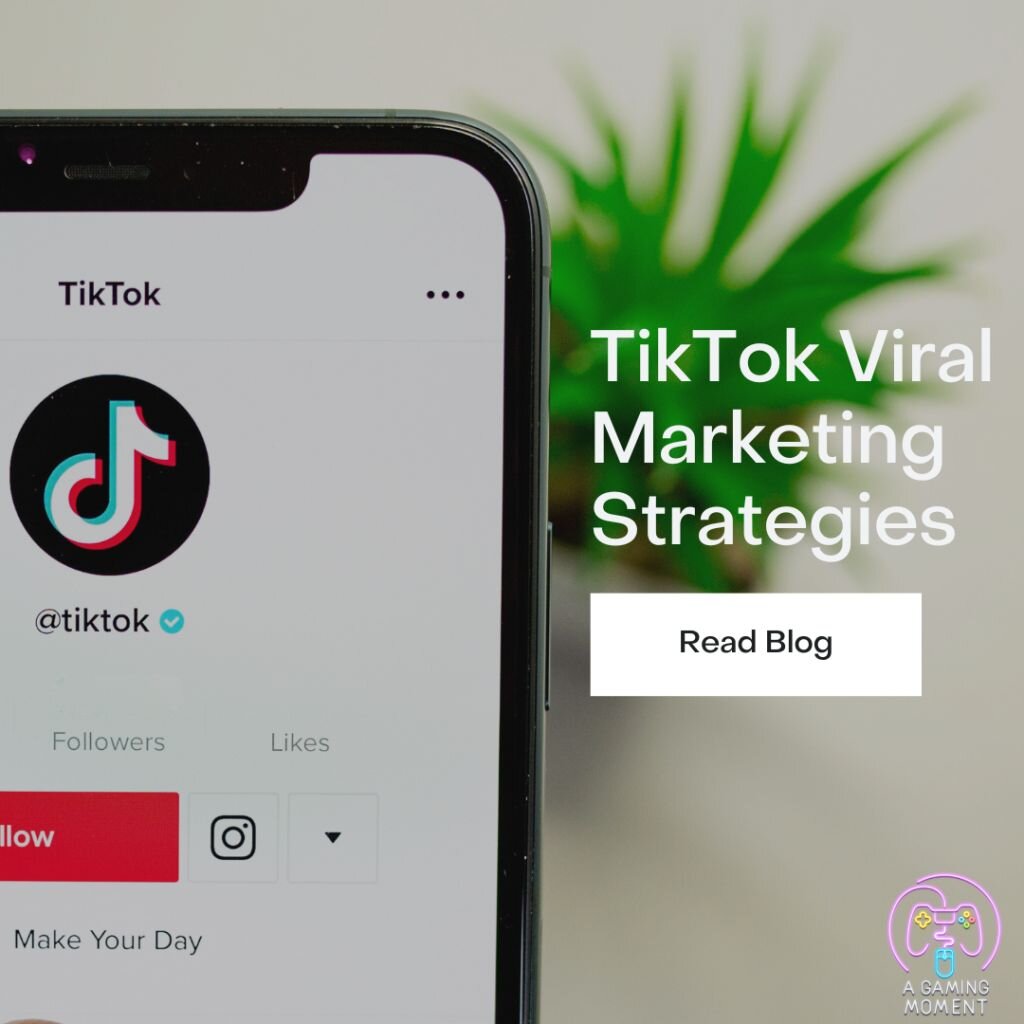 TikTok Viral Marketing Strategies - A Gaming Moment