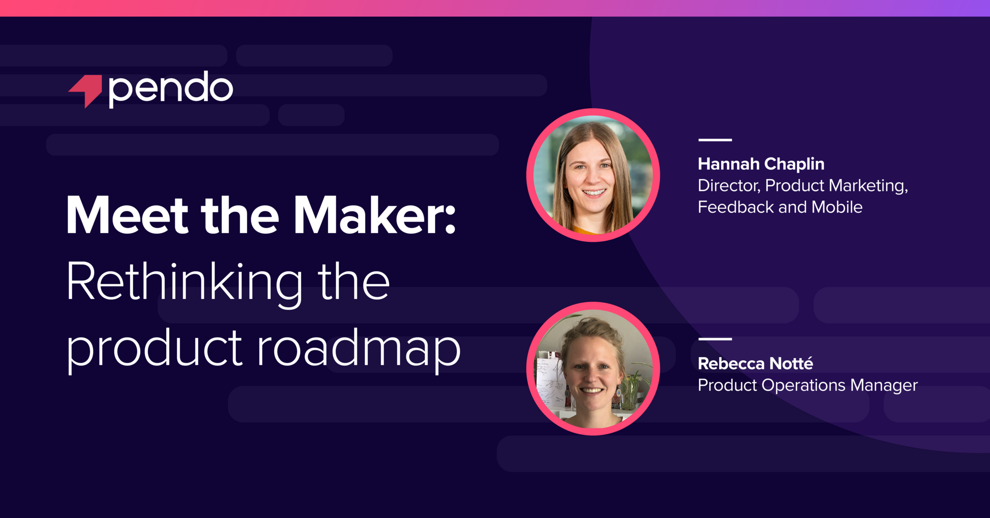 Meet the Makers: Rethinking the product roadmap | Pendo Blog | Pendo.io