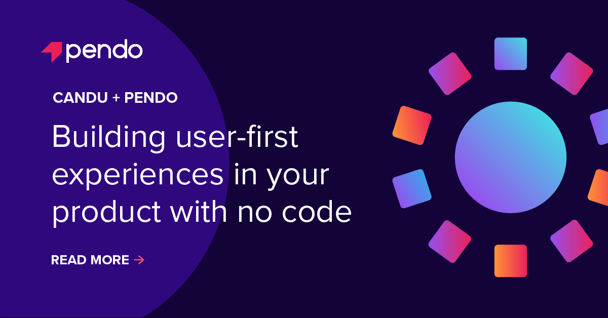 How to build user-first product experiences with no code | Pendo Blog ...