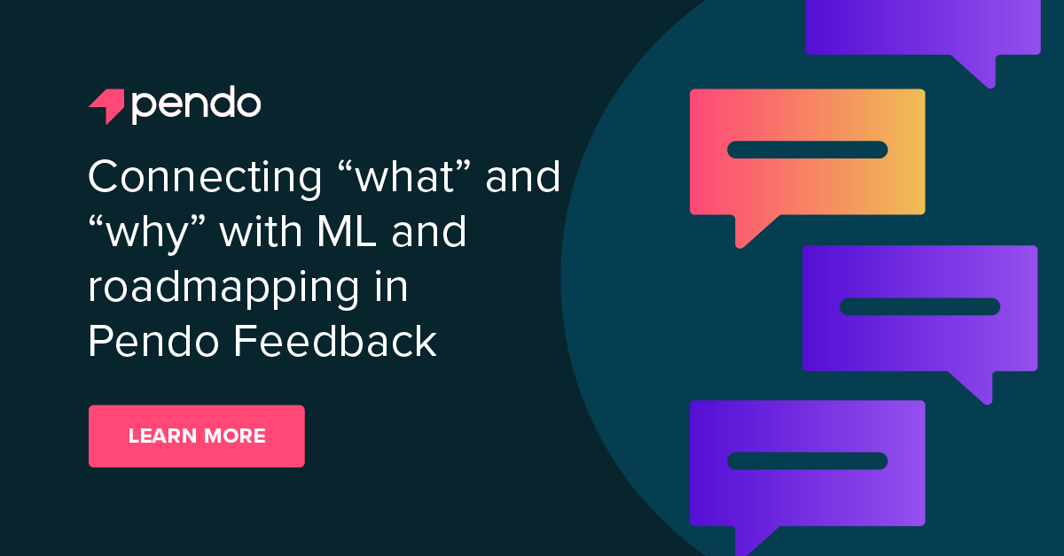 Machine learning and roadmapping with Pendo Feedback | Pendo Blog ...