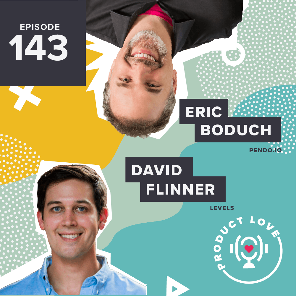 Product Love Podcast: David Flinner, co-founder of Levels | Pendo.io