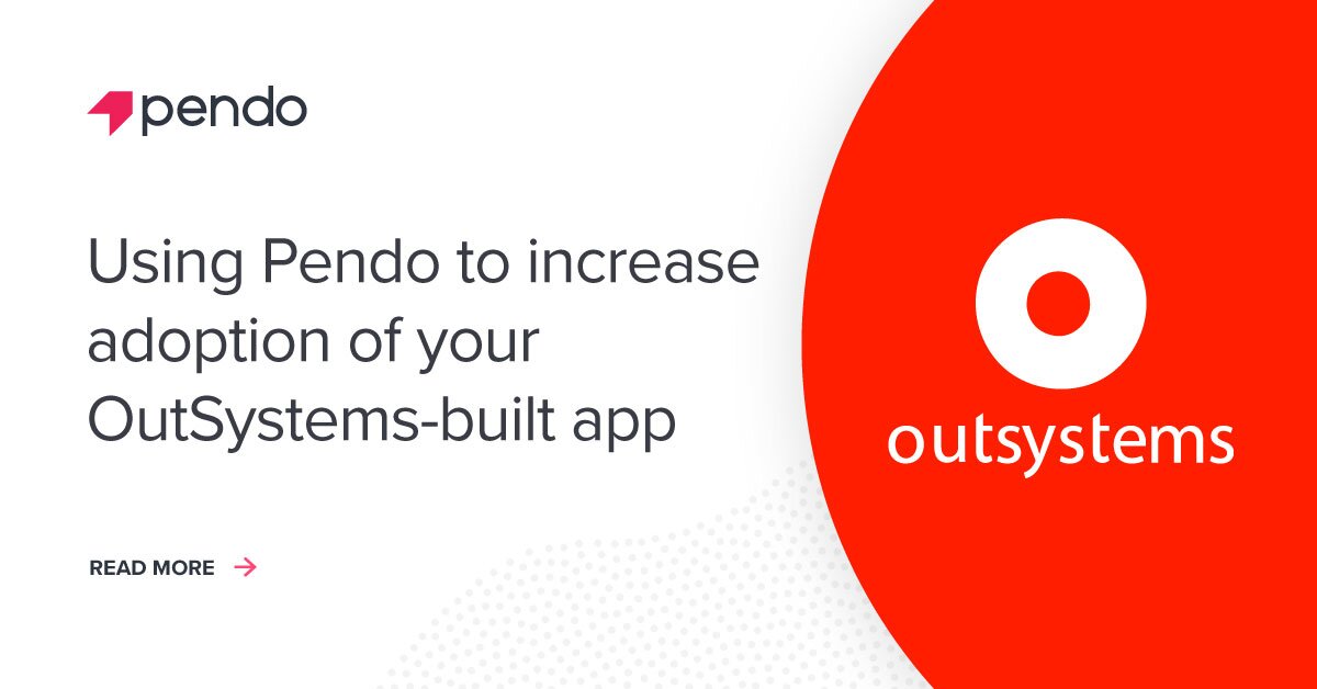 Use Pendo to drive adoption of your OutSystems-built app | Pendo Blog ...