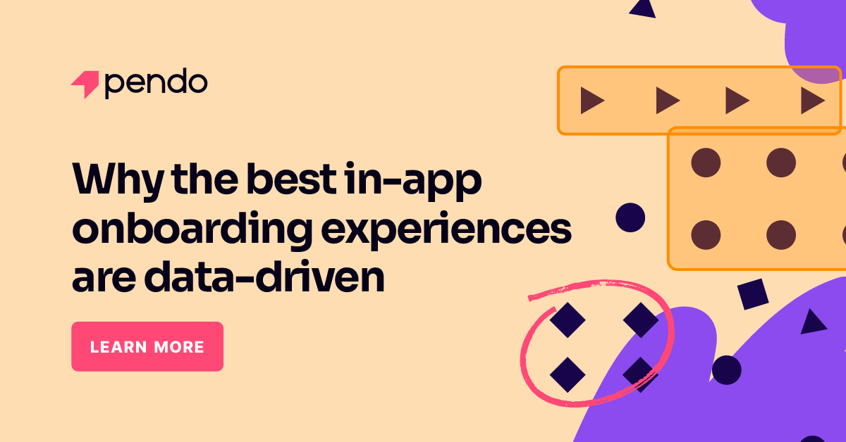 5 ways to make your in-app onboarding more data-driven | Pendo Blog ...