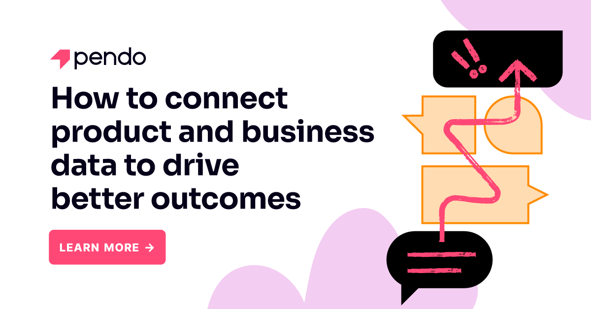 Connecting product and business data to drive better outcomes | Pendo ...