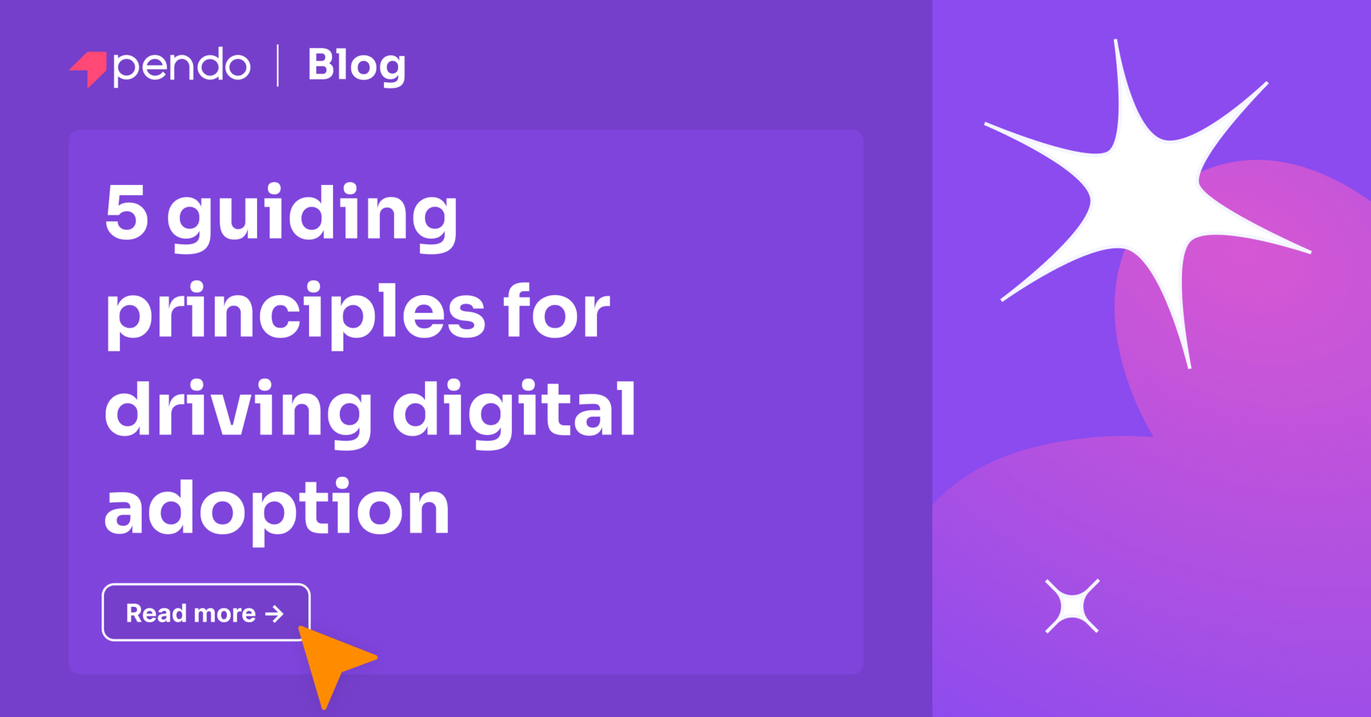 5 Guiding Principles For Driving Digital Adoption Pendo Blog Pendo Io
