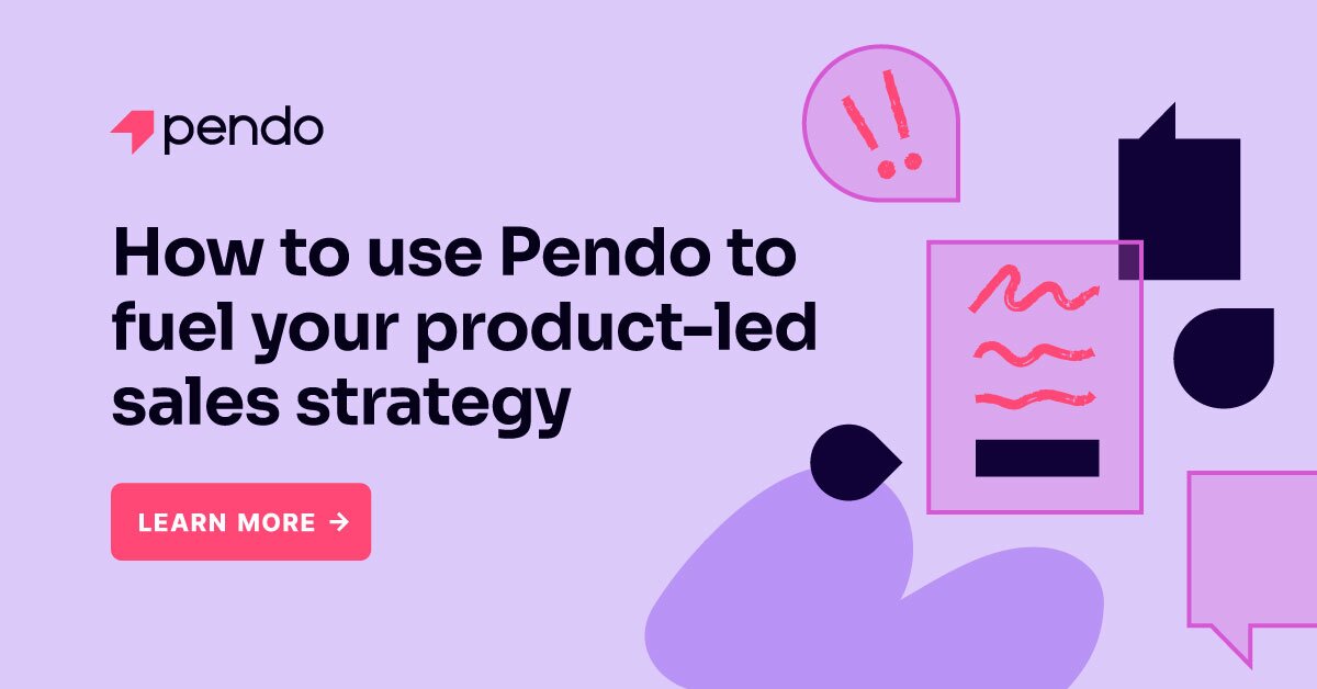 How to use Pendo for product-led sales | Pendo Blog | Pendo.io