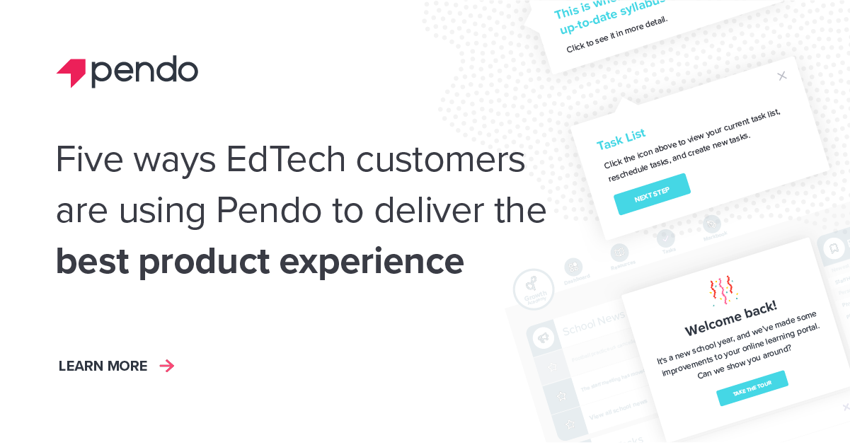 How educational tech orgs are using Pendo to deliver the best product ...