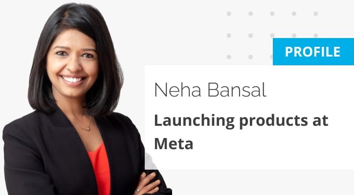 Launching products at Meta: Neha Bansal (Product Leader)
