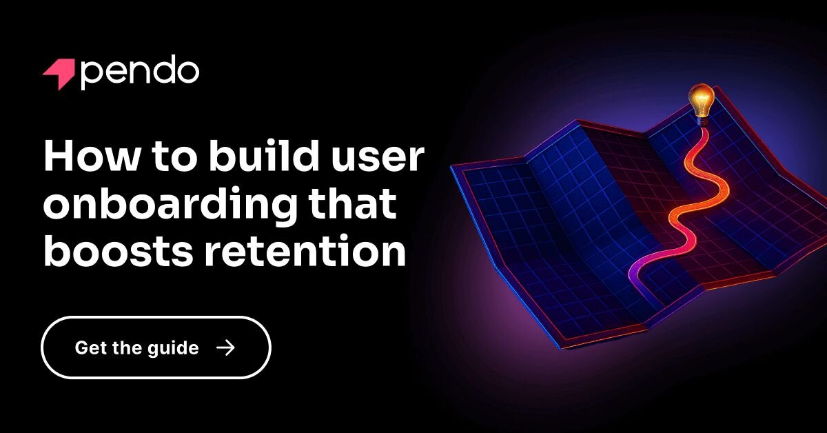 How to build user onboarding that drives retention | Pendo.io