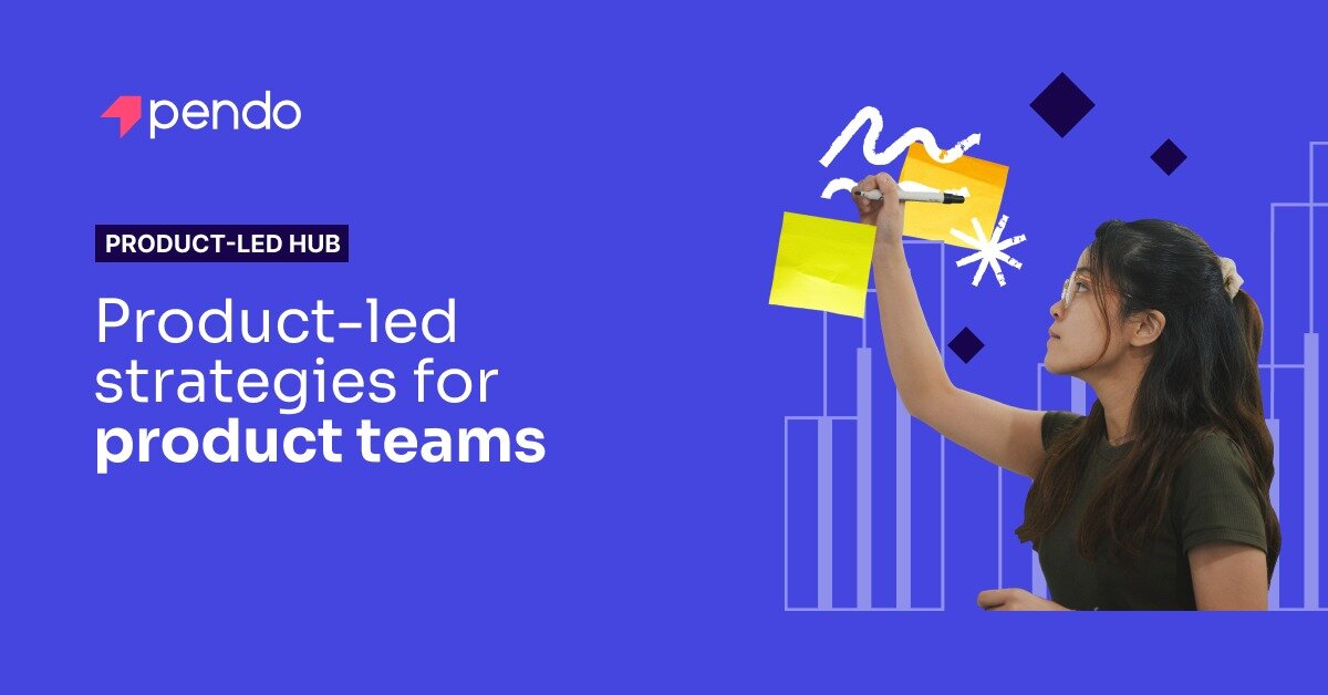 Product-led strategies for product teams | Product-led Hub | Pendo