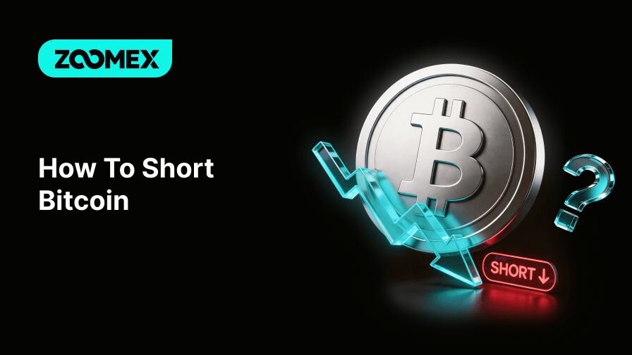 How to Short Bitcoin: A Step-by-Step Guide (2026) | Zoomex Media
