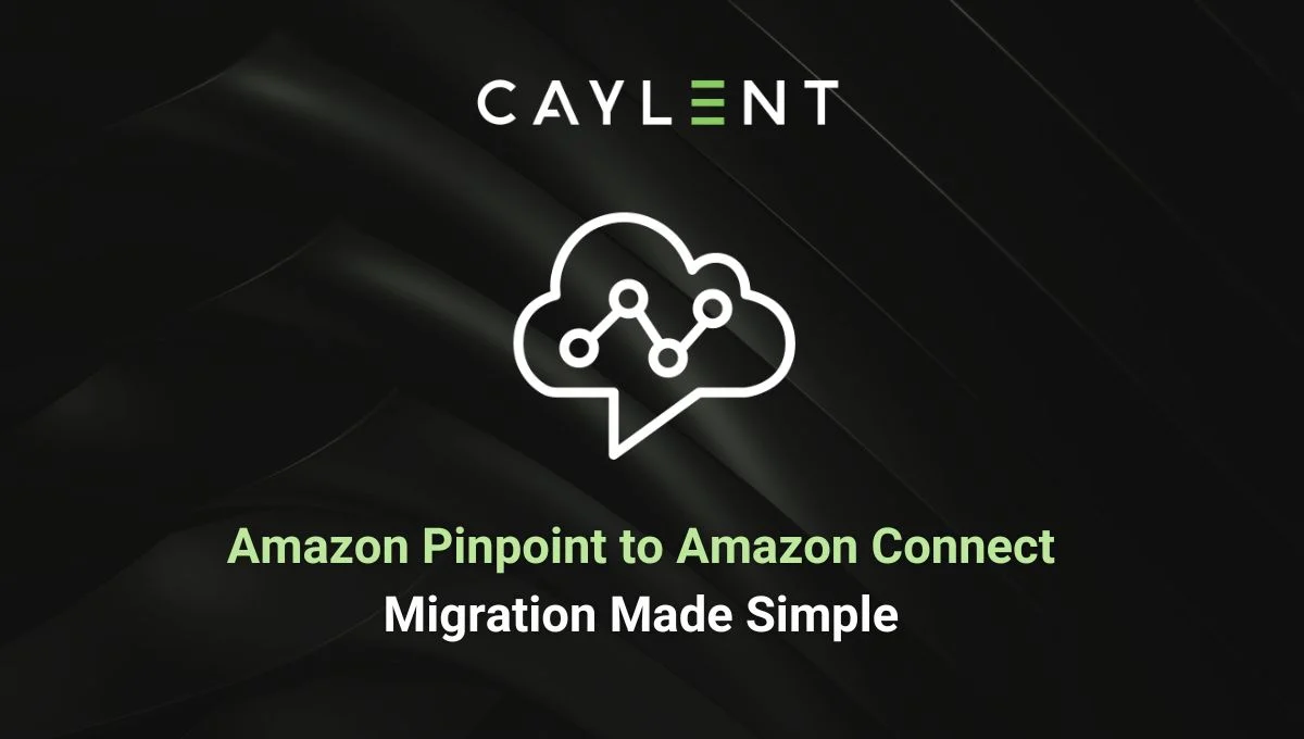Amazon Pinpoint to Amazon Connect Migration Made Simple | Caylent