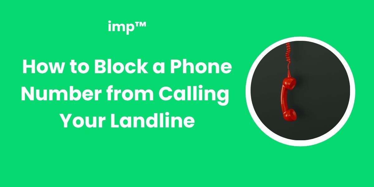 How to Block a Phone Number on a Landline – imp