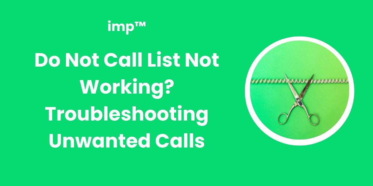 Do not call list not working troubleshooting unwanted calls imp