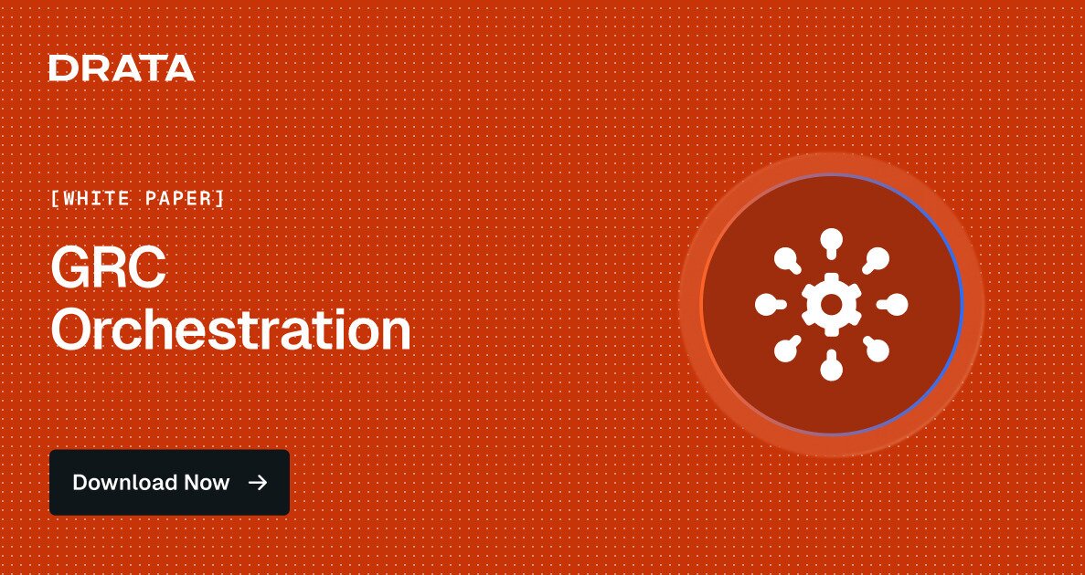GRC Orchestration: The Security Leader’s Playbook