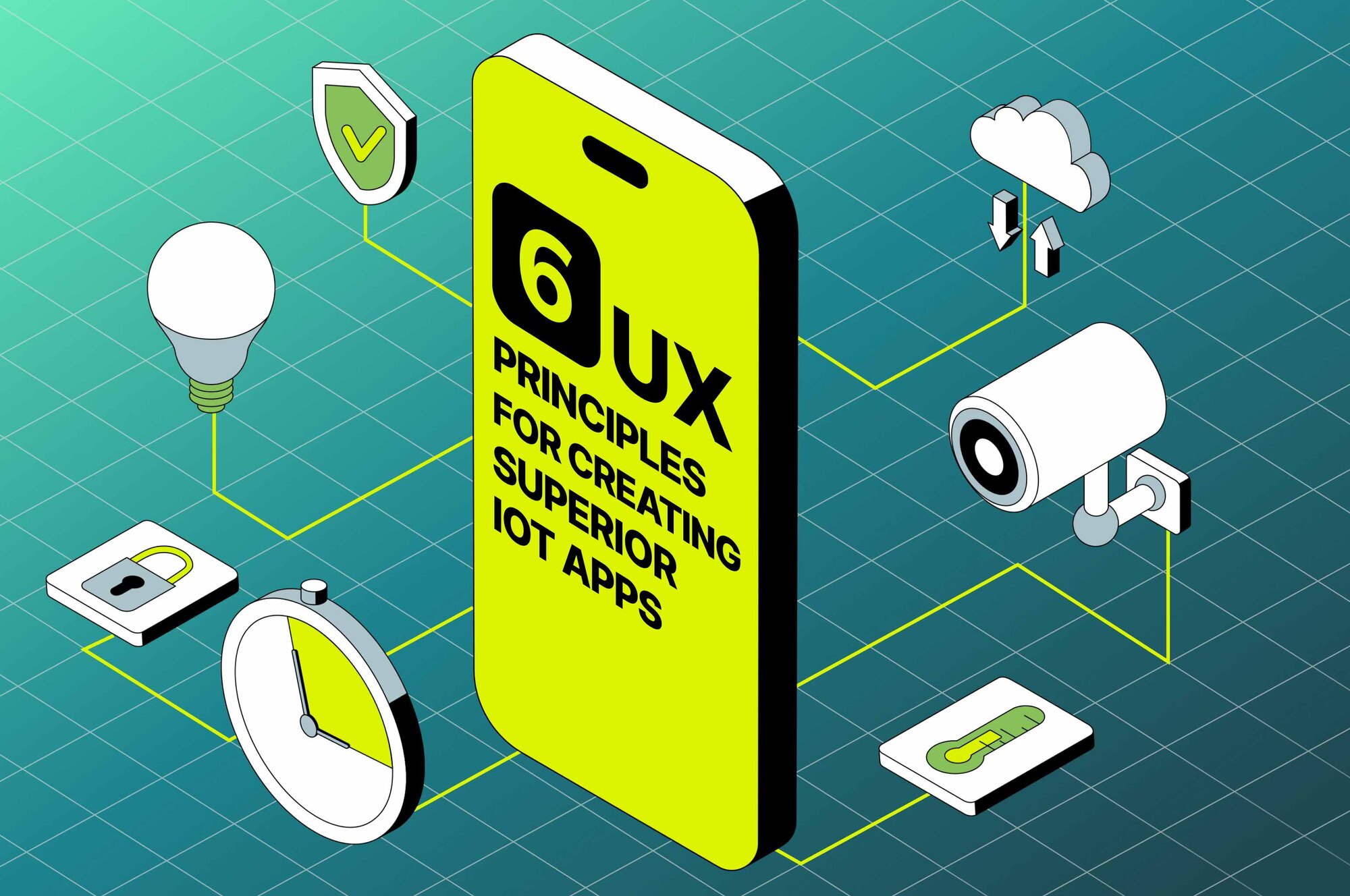 From the Field: 6 UX Principles for Creating Superior IoT Apps ...