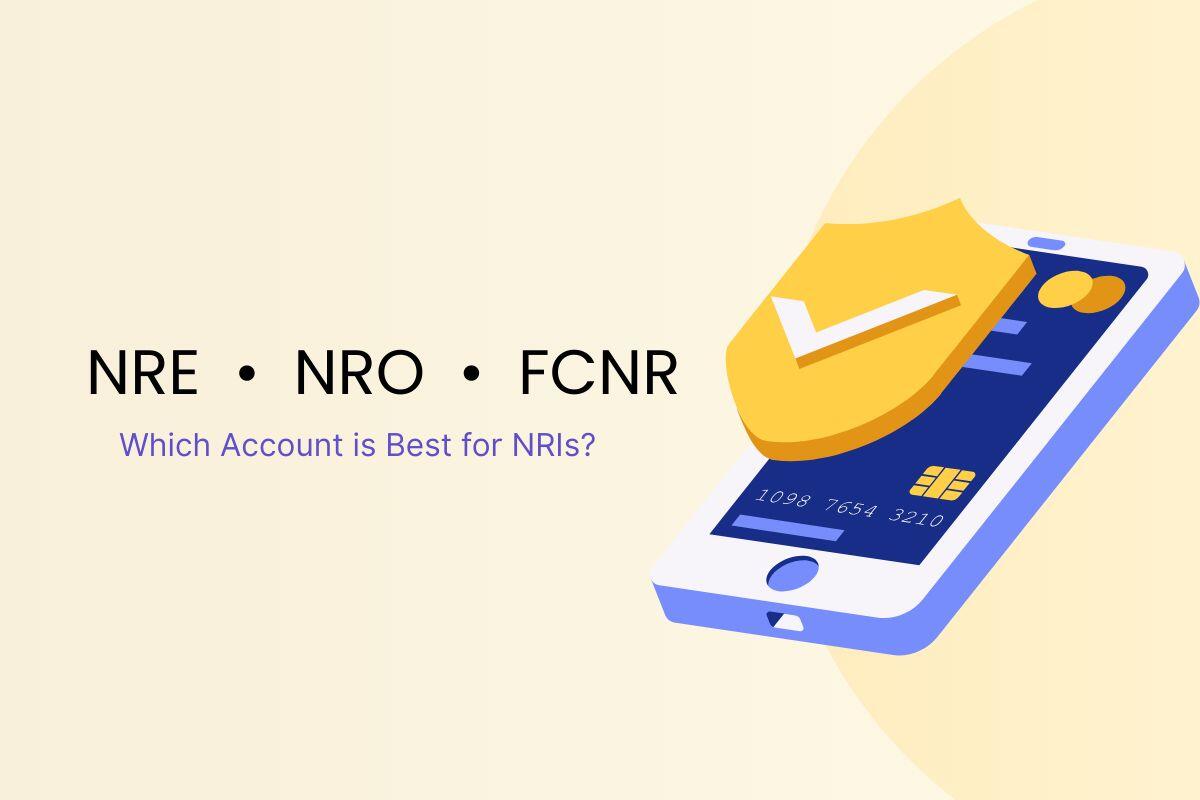 Difference between NRE, NRO and FCNR Account for NRIs