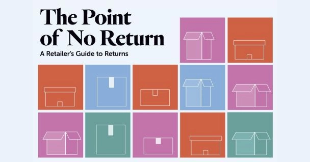 The Point of No Return: A Retailer’s Guide to Returns