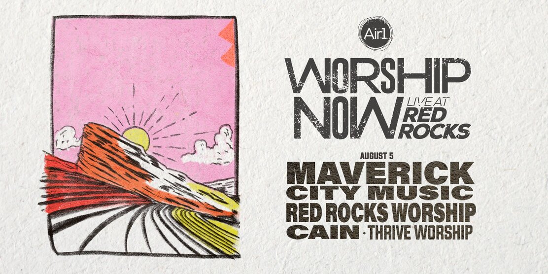 Worship Now Live at Red Rocks 2024 Air1 Worship Music