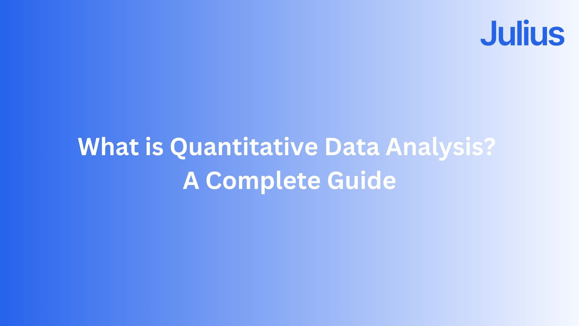 Julius AI | AI for Data Analysis | What is Quantitative Data Analysis ...