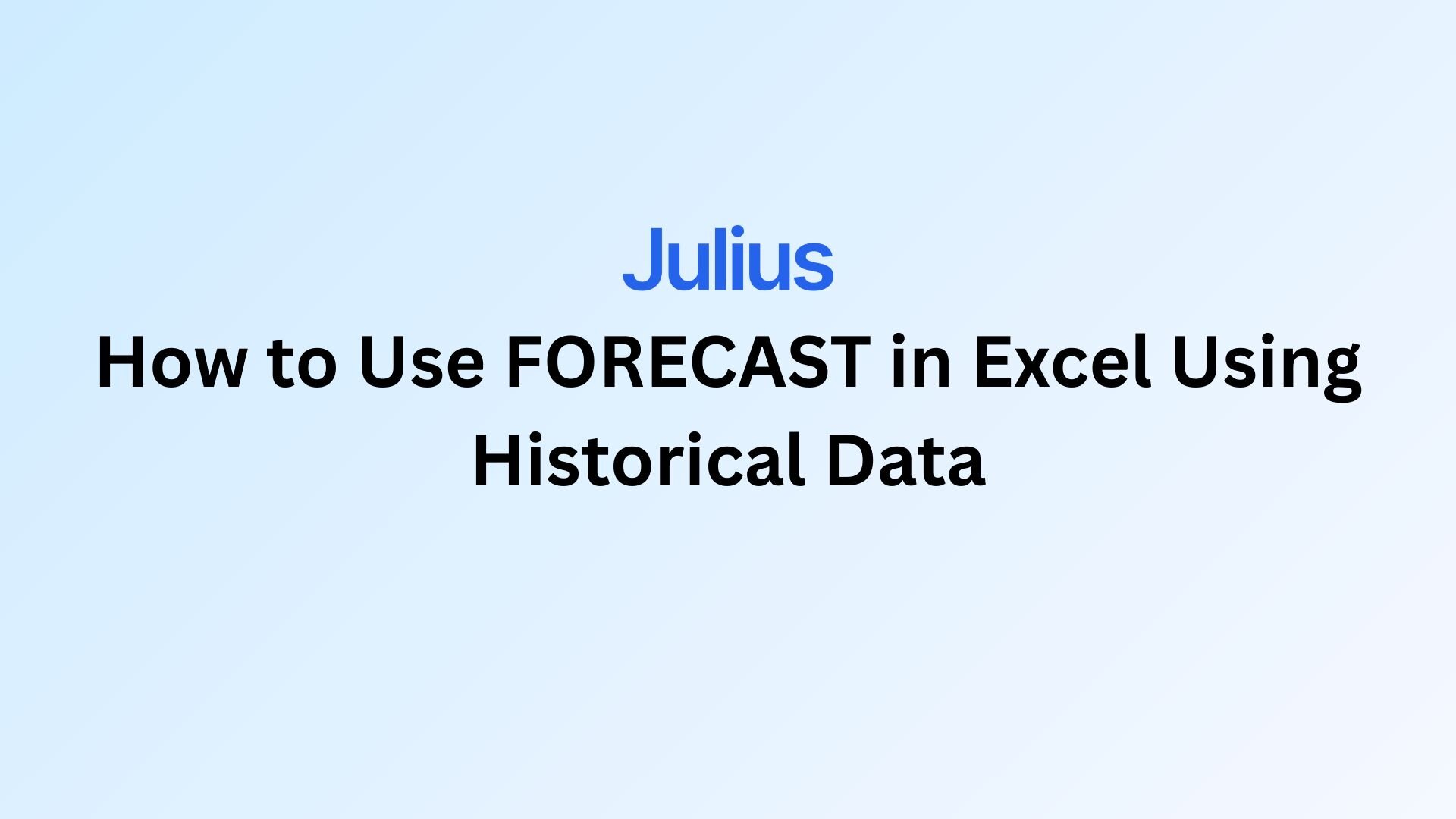 Julius AI | Excel, Slides, Tasks with AI | How to Use FORECAST in Excel ...