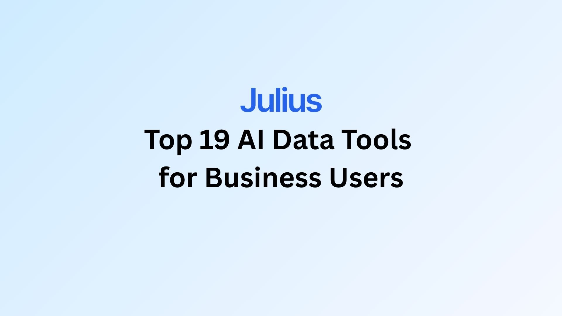 Top 19 AI Data Tools for Business Users in 2026 | Julius AI